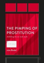 The Pimping of Prostitution: Abolishing the sex work myth