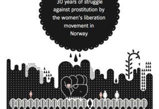 A Glimpse of 30 Years of Struggle Against Prostitution by the Women’s Liberation Movement in Norway